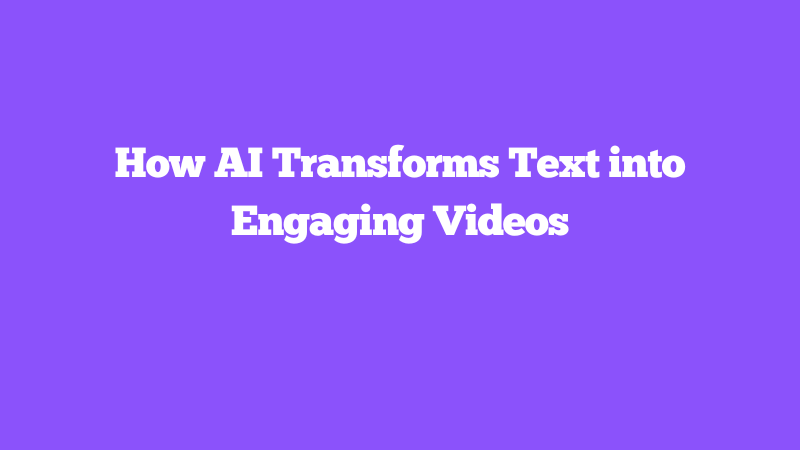 Cover Image for Revolutionizing Content Creation: How AI Transforms Text into Engaging Videos
